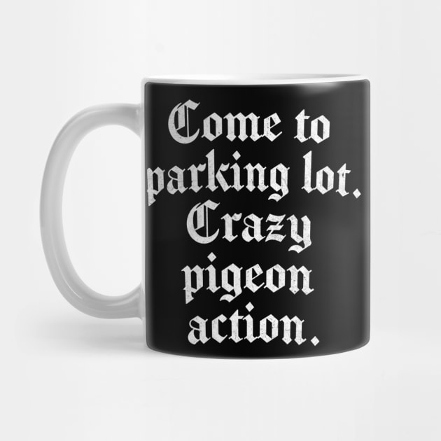 Come to parking lot. Crazy pigeon action. by DankFutura